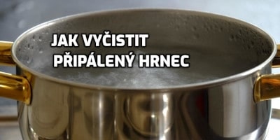 Jak vyčistit připálený hrnec