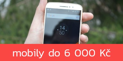 Nejlepší mobilní telefony do 6 000 Kč