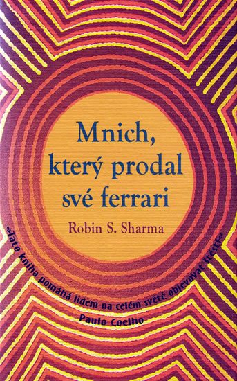 Robin S. Sharma - recenze knihy Mnich, který prodal své Ferrari